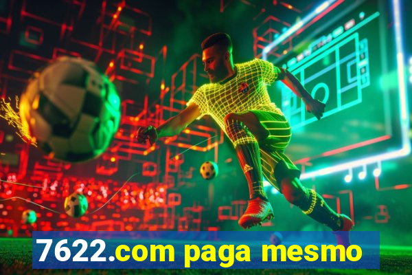 7622.com paga mesmo